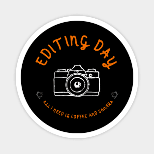 Photographer - Editing day Magnet